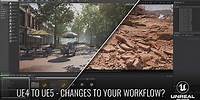 UE4 to UE5 - Impacts & Changes to your workflow