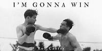 I'M GONNA WIN - Rob Cantor (AUDIO ONLY)