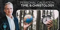 Questions on Personal Causation, Time, and Christology | Reasonable Faith Video Podcast