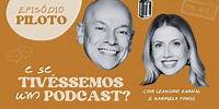 E se tivéssemos um podcast? Episódio Piloto