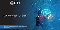 GIA Knowledge Sessions | The Fully Digital GIA Diamond Dossier®