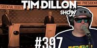 Presidential Debate Reaction | The Tim Dillon Show #397