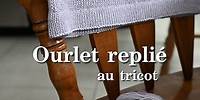 Tutoriel - Finition en ourlet au tricot