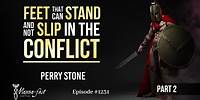 Feet That Can Stand and Not Slip in the Conflict-Part 2 | Episode #1231 | Perry Stone