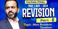 Revision | Final DT MAY/NOV-24 | Non Resident Taxation | PART - 8