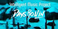 Intelligent Music Project - Days Rollin' (Lyrics Video)