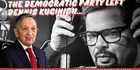 How the Democratic Party LEFT Dennis Kucinich