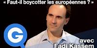 « Faut-il boycotter les européennes ? » avec Fadi Kassem