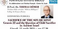 P. Dr. Thomas Römer - SACRIFICE OF THE SON OR SONS?Genesis 22 and the Question of Child Sacrifice