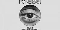 Pone (LISTEN & DONATE) - OVER (Para One Remix)