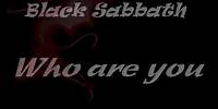 Black Sabbath - Who are you? - Lyrics