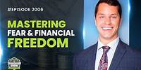 Overcoming Fear & Achieving Financial Freedom in Real Estate