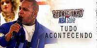 Rodriguinho - Tudo Acontecendo (NBA STORE)