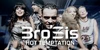Bro'Sis - Hot Temptation (Official Video)