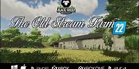 FS22 | The Old Streams Farm 22 Preview COMING SOON