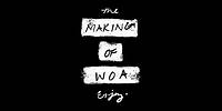 The Making Of WOA