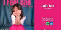 JODIE ANN - I Feel Bad (That I Don't Feel Bad) OFFICIAL VIDEO