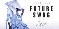 Young Thug - Future Swag [Official Audio]