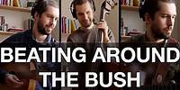 Beating around the bush - Bill Keith