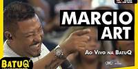 Marcio Art Ao Vivo cantando Sucessos do Pagode 90 e do Samba na BatuQ (Ao vivo)
