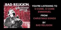 Bad Religion - "O Come, O Come Emmanuel"