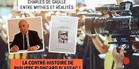 Charles de Gaulle, de la légende à la réalité : Les explications de Philippe Ploncard d'Assac !