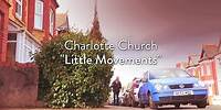 Little Movements by Charlotte Church from EP FOUR