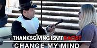 Thanksgiving Isn't Racist | Change My Mind