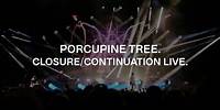 Porcupine Tree - Closure/Continuation.Live (Trailer)