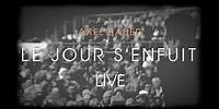 AXEL BAUER - LE JOUR S'ENFUIT - live 2023