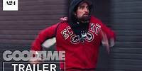 Good Time | Official Trailer 2 HD | A24