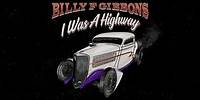 Billy F Gibbons - I Was A Highway (Official Audio)