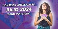 Consejos angelicales Julio 2024 (SIGNO POR SIGNO) | Andrea Roa