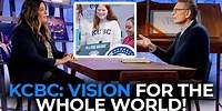 KCBC Vision for the Whole World! | Inside the Vision