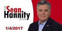 The Sean Hannity Show January 4, 2018 - Who's Button Is Bigger, That's Not The Question