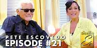 Sheila E. TV | Episode #21 featuring Pete "Pops" Escovedo