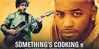 Something's Cooking - ft King Robinson Jr & Alwyn Fernandes | Sandeep Chowta