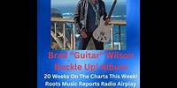BRAD "GUITAR" WILSON BUCKLE UP! ALBUM 5 MONTHS CHARTING TOP 30 RECORDS