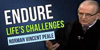 Endure Life's Challenges - Norman Vincent Peale