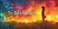 To Be Human