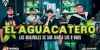 Los Originales de San Juan & Los K-Bros - El Aguacatero Michoacano (En Vivo)