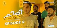 Kili | Episode 05 | Vishnu Govindhan | Vishak Nair | Kaarthik Shankar | Funtastic Films