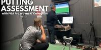 Putting Assessment with PGA Pro Wayne O'Callaghan