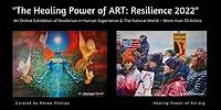 "The Healing Power of ART: Resilience 2022" Online Exhibition