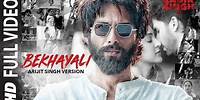 ARIJIT SINGH VERSION: Bekhayali Full Song | Kabir Singh | Shahid K,Kiara A | Sandeep Reddy V| Irshad