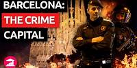 Has Barcelona Become Europe's Crime Hub?
