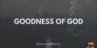 Goodness Of God (Lyrics) by Bethel Music