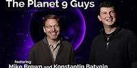 Mike Brown and Konstantin Batygin: The Planet 9 Guys