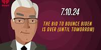 THE BID TO BOUNCE BIDEN IS OVER (UNTIL TOMORROW) - 7.10.24 | Countdown with Keith Olbermann