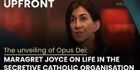 The unveiling of Opus Dei | Upfront with Katie Hannon